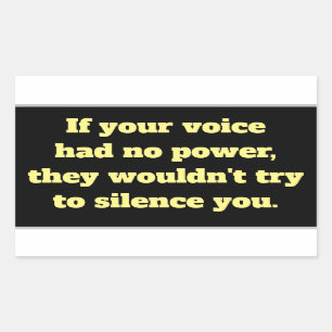 If Your Voice Had No Power, They Would Silence You Sticker