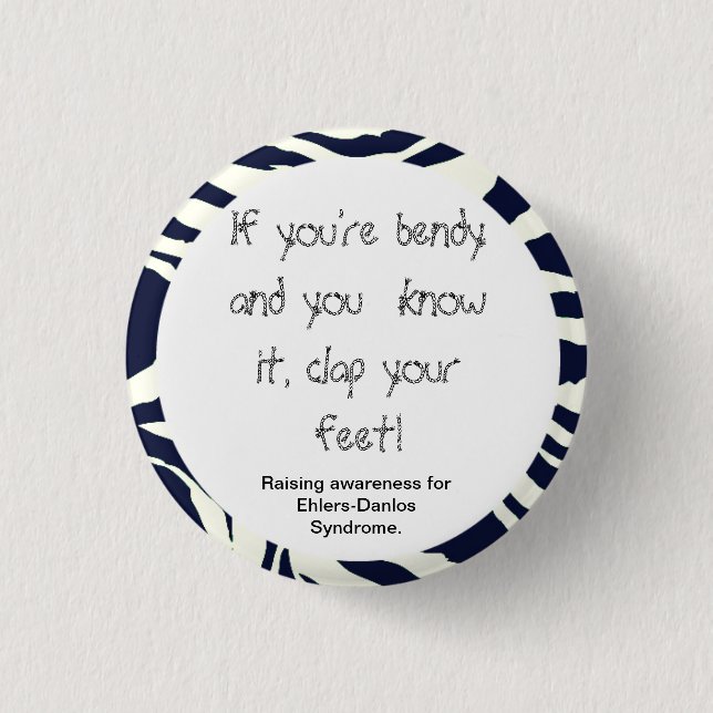 If You're Bendy And You Know It...(EDS Awareness) 1 Inch Round Button (Front)