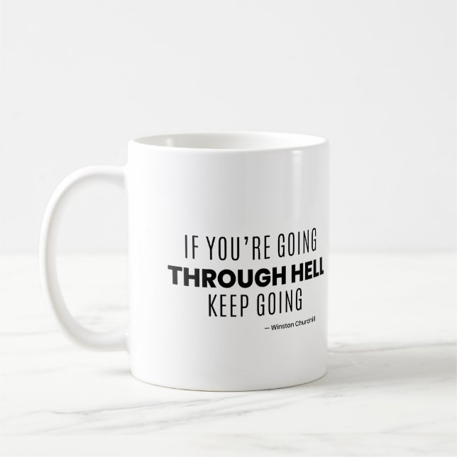 If You're Going through hell keep going -Churchill Coffee Mug (Left)