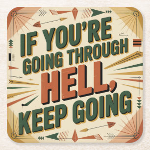 If You're Going Through Hell, Keep Going Square Paper Coaster