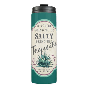 If You're Going to Be Salty Thermal Tumbler
