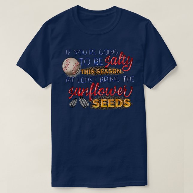 If youre going to be salty this season at least br T-Shirt (Design Front)