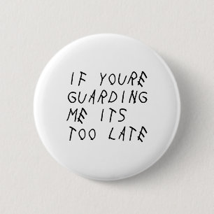 If You're Guarding Me It's Too Late Funny Sports S 2 Inch Round Button