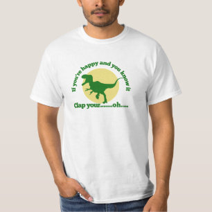 If youre happy and you know it T-Shirt