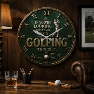 If You're Looking for a Sign to Go Golfing Golf Large Clock