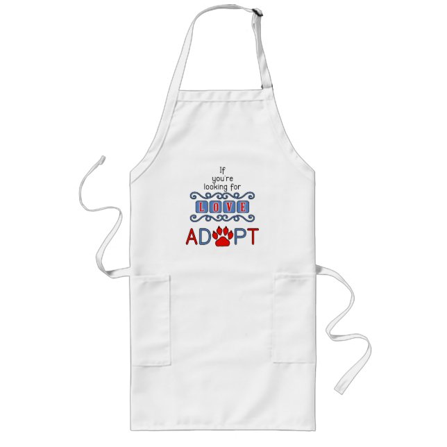 If You're Looking for LOVE ADOPT a DOG Long Apron (Front)
