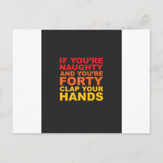 IF YOU'RE NAUGHTY AND YOU'RE FORTY.jpg Postcard