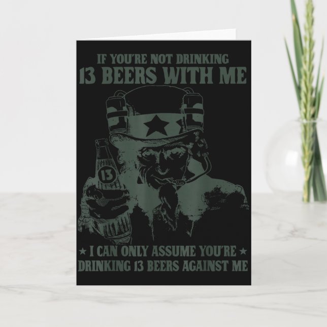 If You're Not Drinking 13 Beers With Me I Can Only Card (Front)