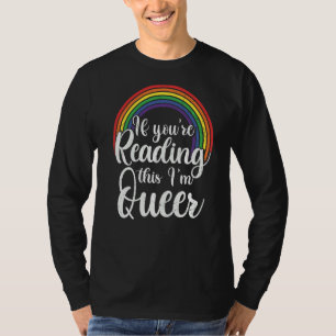 If You're Reading This I'm Queer Lesbian Lgbtq Gay T-Shirt