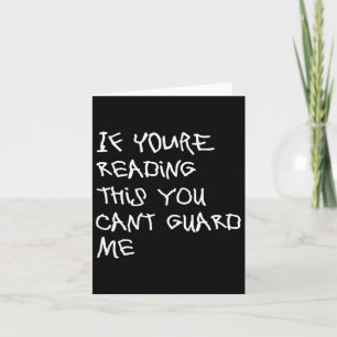 If You're Reading This You Can't Guard Me - Fun By Card