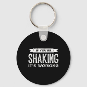 If You're Shaking It's Working Funny Pilates Yoga  Keychain