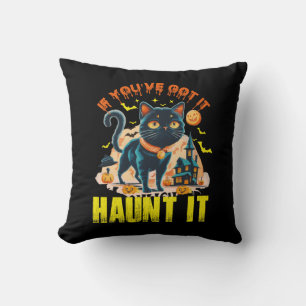 If You've Got It Haunt It, Black Cat Halloween Throw Pillow