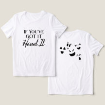 If You've Got It, Haunt It, Cute & Funny Halloween