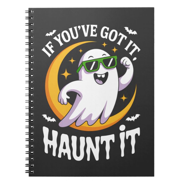 If Youve Got It Haunt It Cute Ghost Sunglasses Notebook (Front)