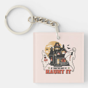 If You've Got It, Haunt It -Ghouls and Scary House Keychain