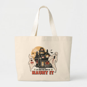 If You've Got It, Haunt It -Ghouls and Scary House Large Tote Bag