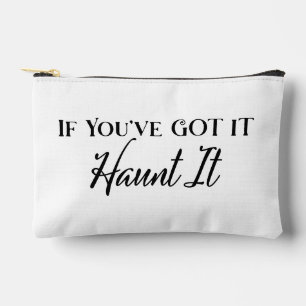 If You've Got It, Haunt It   Halloween Design Accessory Pouch