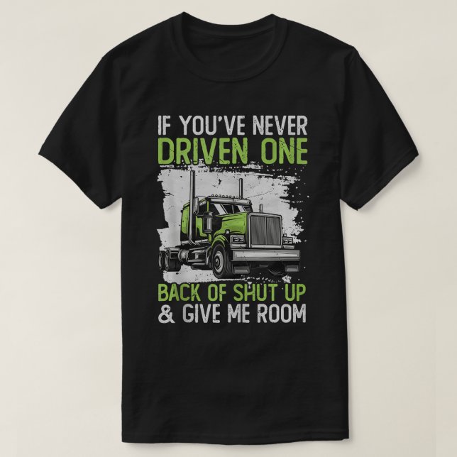If Youve Never Driven One Sit Down Shut Up Let Tru T-Shirt (Design Front)