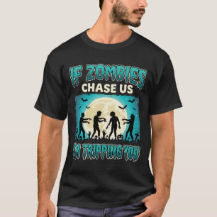 If Zombies Chase Us Funny Halloween T-Shirt
