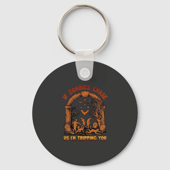 If Zombies Chase Us Im Tripping You Graveyard Bats Keychain (Front)