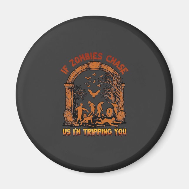 If Zombies Chase Us Im Tripping You Graveyard Bats Magnet (Front)
