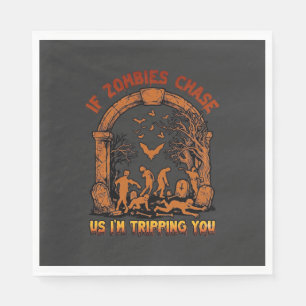 If Zombies Chase Us Im Tripping You Graveyard Bats Napkin