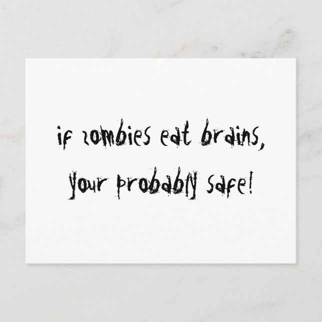 If Zombies Eat Brains....! Postcard (Front)