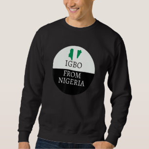 Igbo From Nigeria  Nigerian Culture Large Letters Sweatshirt