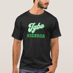 Igbo Nigeria Nigerian Culture  Ancestry Initiation T-Shirt