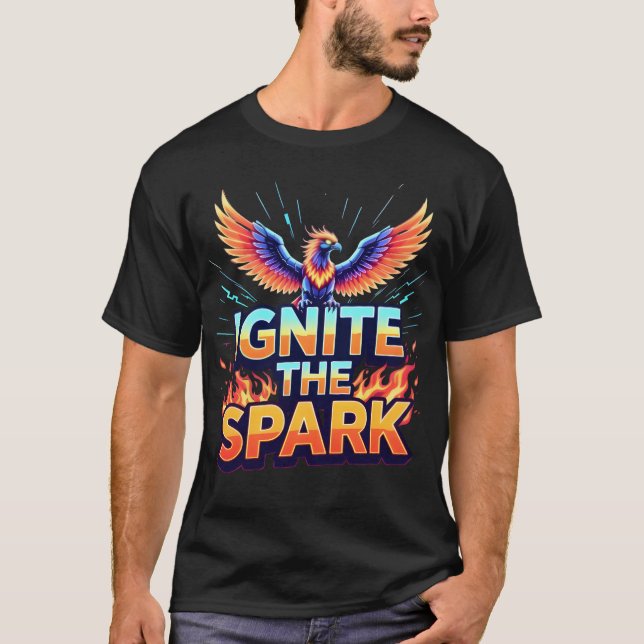 Ignite the Spark Phoenix Design T-Shirt (Front)