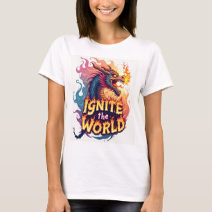 Ignite the World: Bold and Inspirational T-Shirt