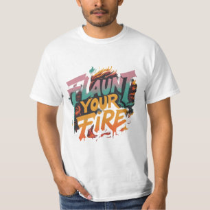 Ignite Your Style with Passion and Confidence T-Shirt