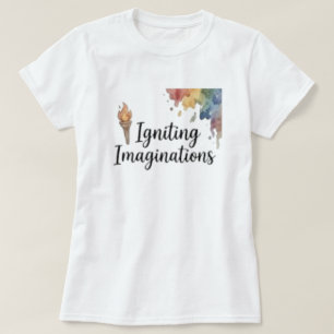 Igniting Imaginations Creative Art Teacher T-Shirt