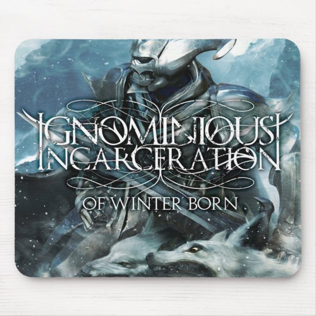 Ignominious Incarceration Of Winter Born mousemat Mouse Pad (Front)