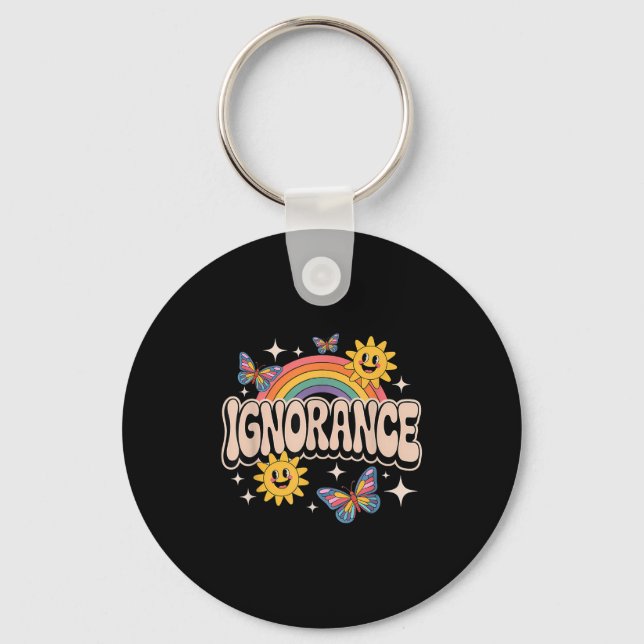 Ignorance Funny Retro Ironic Sarcastic Cute Meme  Keychain (Front)