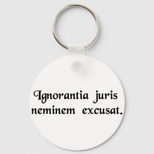 Ignorance of the law excuses no one. keychain