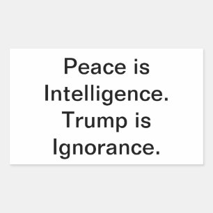 Ignorant Trump Has No Peace Hankamer Artjunkhaus Sticker