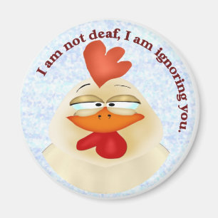 Ignoring You Chicken Magnet