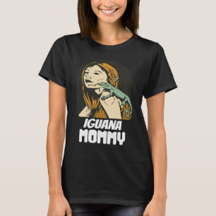 Iguana Mommy Iguana Mom Iguana Lizard Pet Reptile T-Shirt
