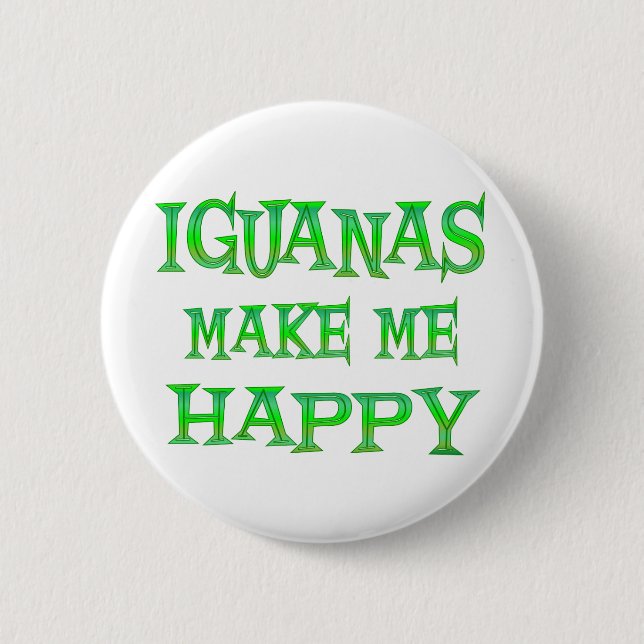 Iguanas Make Me Happy 2 Inch Round Button (Front)