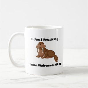 II Just Freaking Love Walruses Mu, Funny Animal Coffee Mug