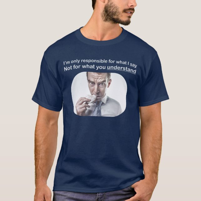 Ik ben alleen verantwoordelijk voor wat ik T-shirt (Devant)