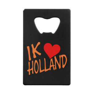 Ik Heart Holland or on bk bot Credit Card Bottle Opener
