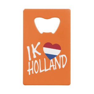 Ik Heartflag Holland wt on or bocnt Credit Card Bottle Opener