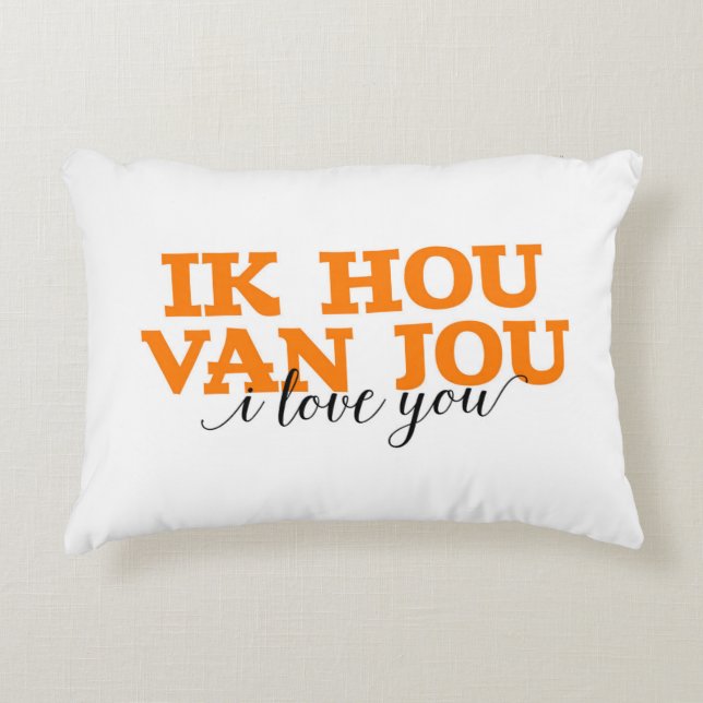 Ik Hou Van Jou  / I Love You Dutch Words Accent Pillow (Front)
