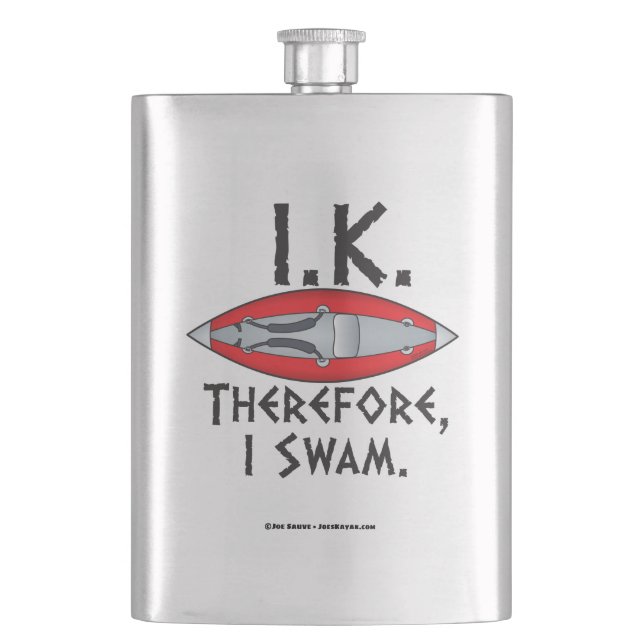 IK Therefore I Swam Whitewater Kayakers Hip Flask (Front)
