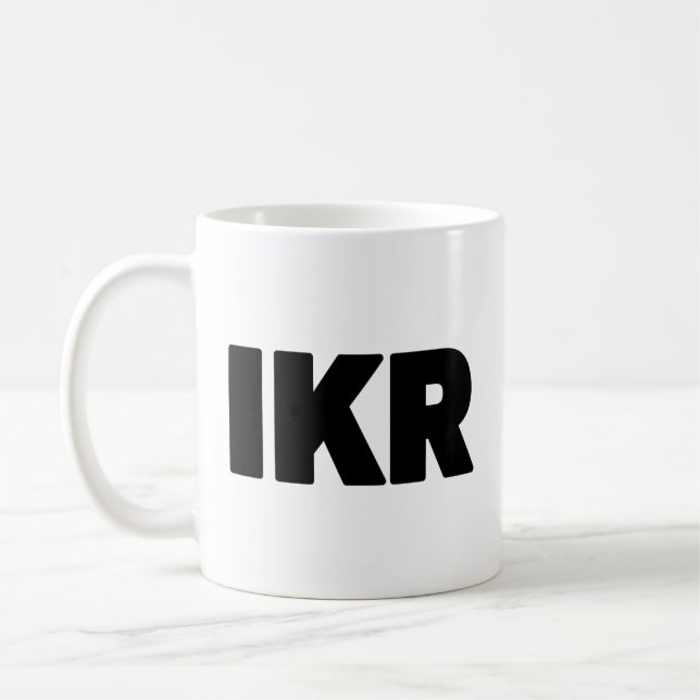 IKR | Text Slang Coffee Mug (Left)