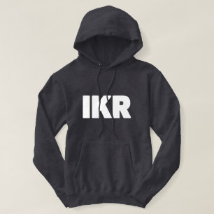 IKR   Text Slang Hoodie