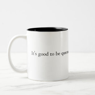 Il est bon d'être tasse de reine