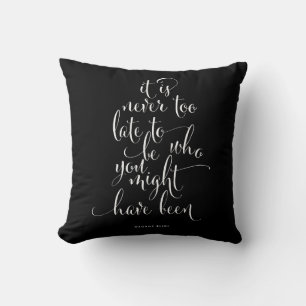 Il N'Est Jamais Trop Tard Pour Être Vous Coussin